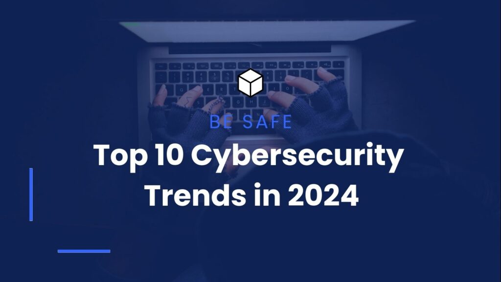 Top 10 AI Cybersecurity Trends in 2024